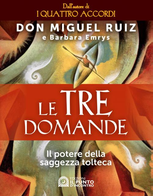 Cover of the book Le tre domande by Miguel Ruiz, Edizioni Il Punto d'incontro