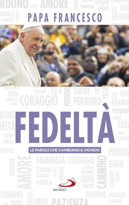 Cover of the book Fedeltà by Jorge Bergoglio (Papa Francesco), San Paolo Edizioni