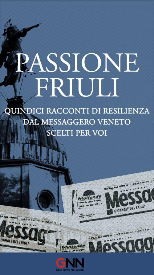 Cover of the book Passione Friuli by AA.VV., Gedi News Network