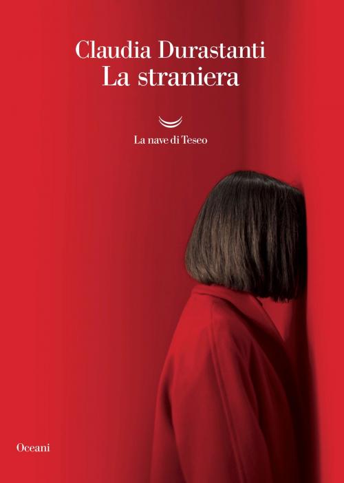 Cover of the book La straniera by Claudia Durastanti, La nave di Teseo