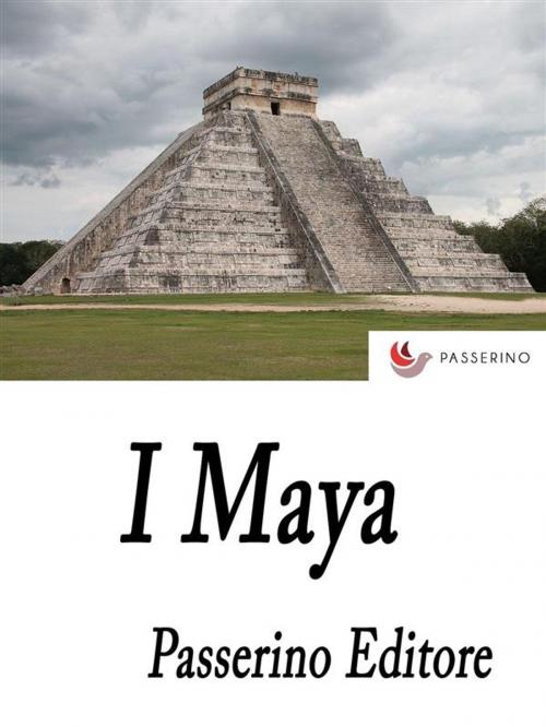 Cover of the book I Maya by Passerino Editore, Passerino
