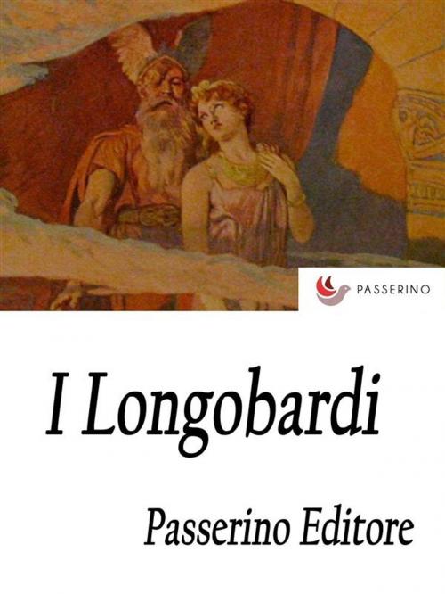Cover of the book I Longobardi by Passerino Editore, Passerino