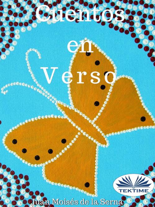 Cover of the book Cuentos En Verso by Juan Moisés   De La Serna, Tektime