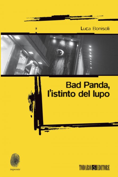 Cover of the book Bad Panda, l'istinto del lupo by Luca Bonisoli, Todaro Editore
