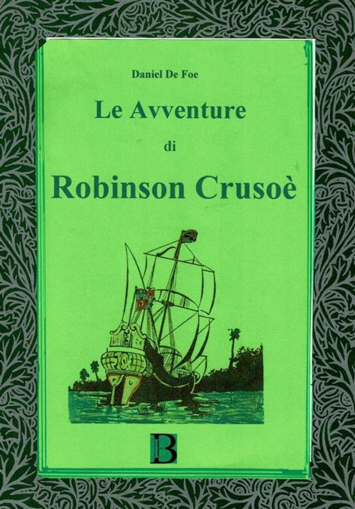 Cover of the book Le avventure di Robinson Crusoè by Daniel De Foe, Borelli Editore