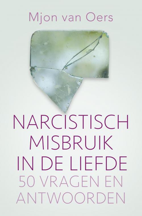 Cover of the book Narcistisch misbruik in de liefde by Mjon van Oers, VBK Media