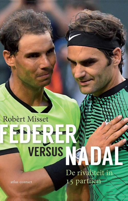 Cover of the book Federer versus Nadal by Robèrt Misset, Atlas Contact, Uitgeverij