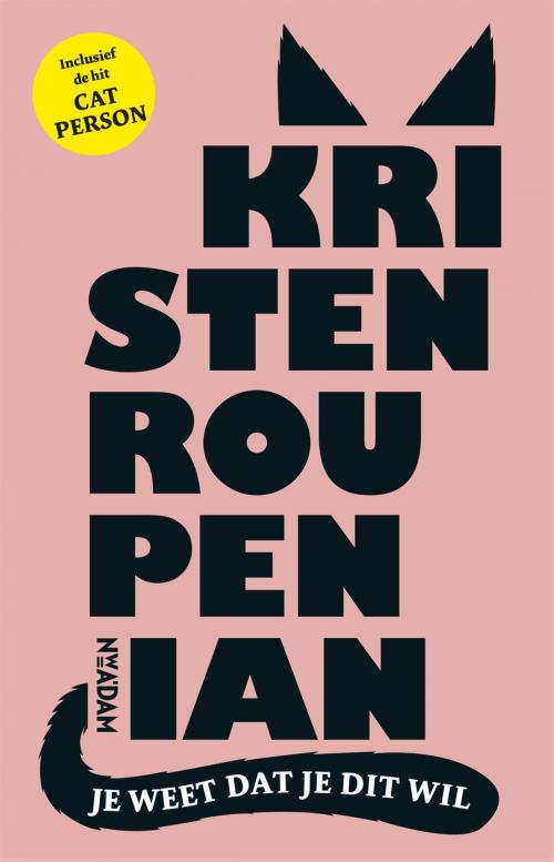 Cover of the book Je weet dat je dit wil by Kristen Roupenian, Nieuw Amsterdam