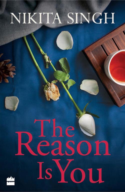 Cover of the book The Reason is You by Nikita Singh, HarperCollins Publishers India