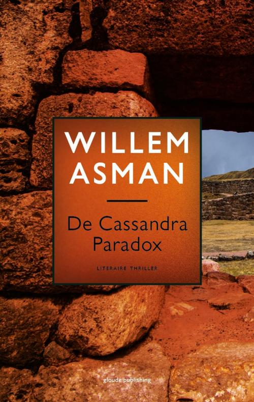 Cover of the book De Cassandra Paradox by Willem Asman, NBC - Gloude Publishing
