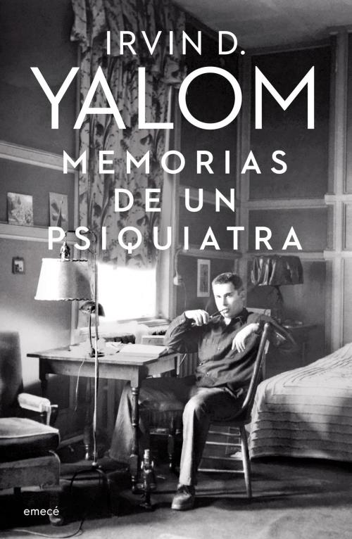 Cover of the book Memorias de un psiquiatra by Irvin D. Yalom, Grupo Planeta - Argentina