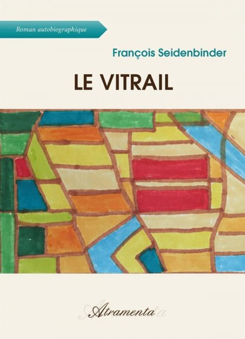 Cover of the book Le vitrail by François Seidenbinder, Atramenta