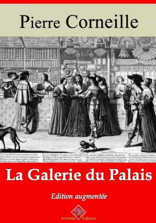 Cover of the book La Galerie du palais – suivi d'annexes by Pierre Corneille, Arvensa Editions