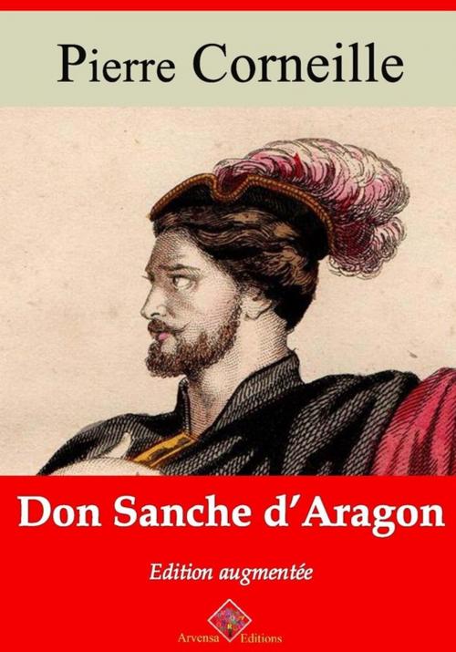 Cover of the book Don Sanche d'Aragon – suivi d'annexes by Pierre Corneille, Arvensa Editions