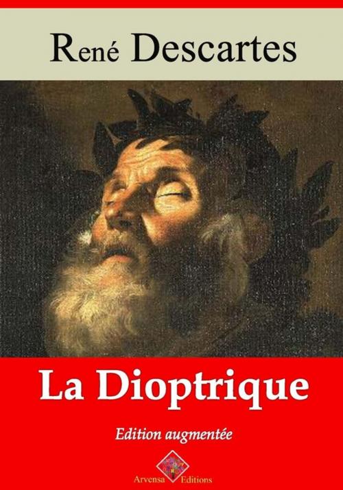 Cover of the book La Dioptrique – suivi d'annexes by René Descartes, Arvensa Editions