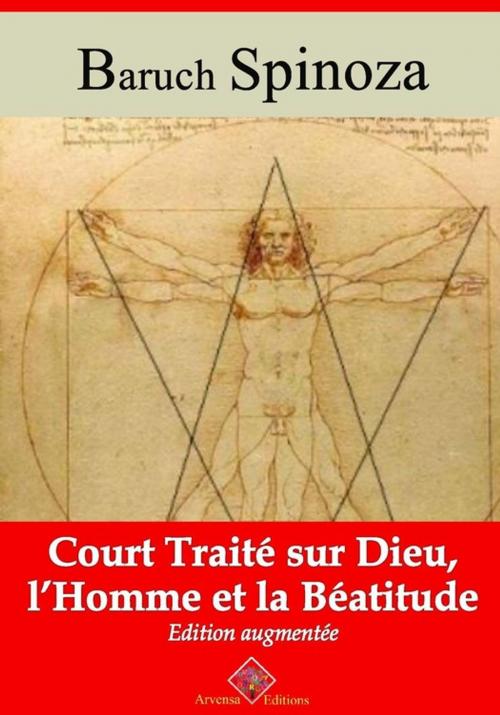 Cover of the book Court traité sur Dieu, l'homme et la béatitude – suivi d'annexes by Baruch Spinoza, Arvensa Editions