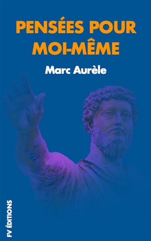 Cover of the book Pensées pour moi-même by Marc Aurèle, FV Éditions