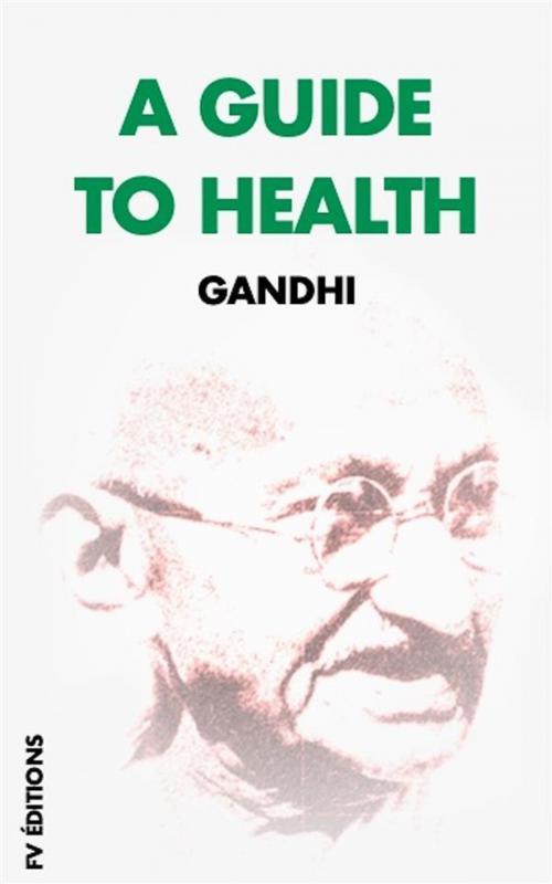Cover of the book A Guide to Health by Gandhi, FV Éditions