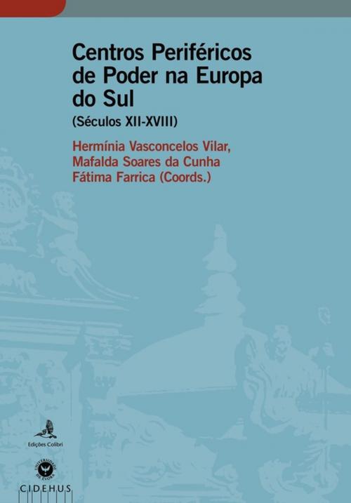 Cover of the book Centros Periféricos de Poder na Europa do Sul (Sécs. XII - XVIII) by Collectif, Publicações do Cidehus