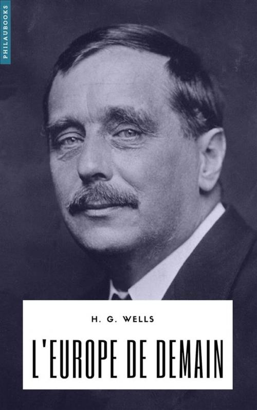 Cover of the book L’Europe de demain by Herbert George Wells, Philaubooks
