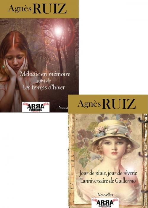 Cover of the book Mélodie en mémoire, Les temps d'hiver, Jour de pluie, jour de rêverie et L'anniversaire de Guillermo by Agnès Ruiz, ARRA Editions