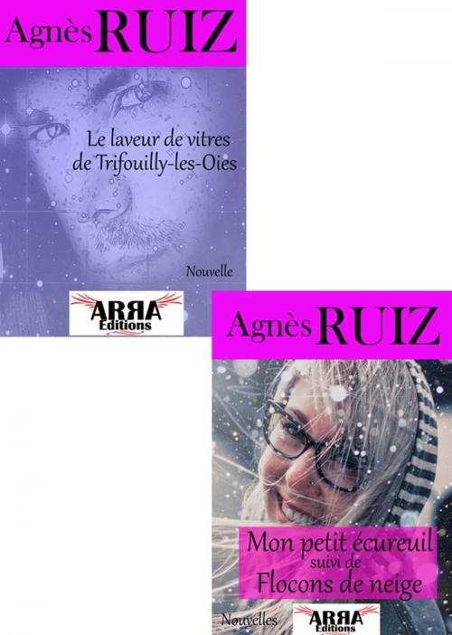 Cover of the book Le laveur de vitres de Trifouilly-les-Oies, Mon petit écureuil, Flocons de neige (coeur solitaire) by Agnès Ruiz, ARRA Editions