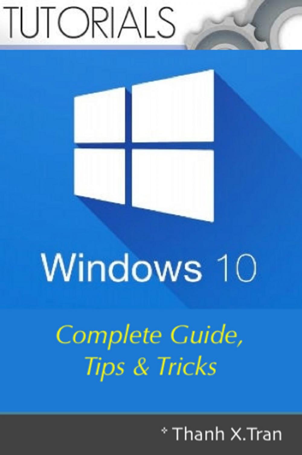Big bigCover of Windows 10: Complete Guide, Tips & Tricks