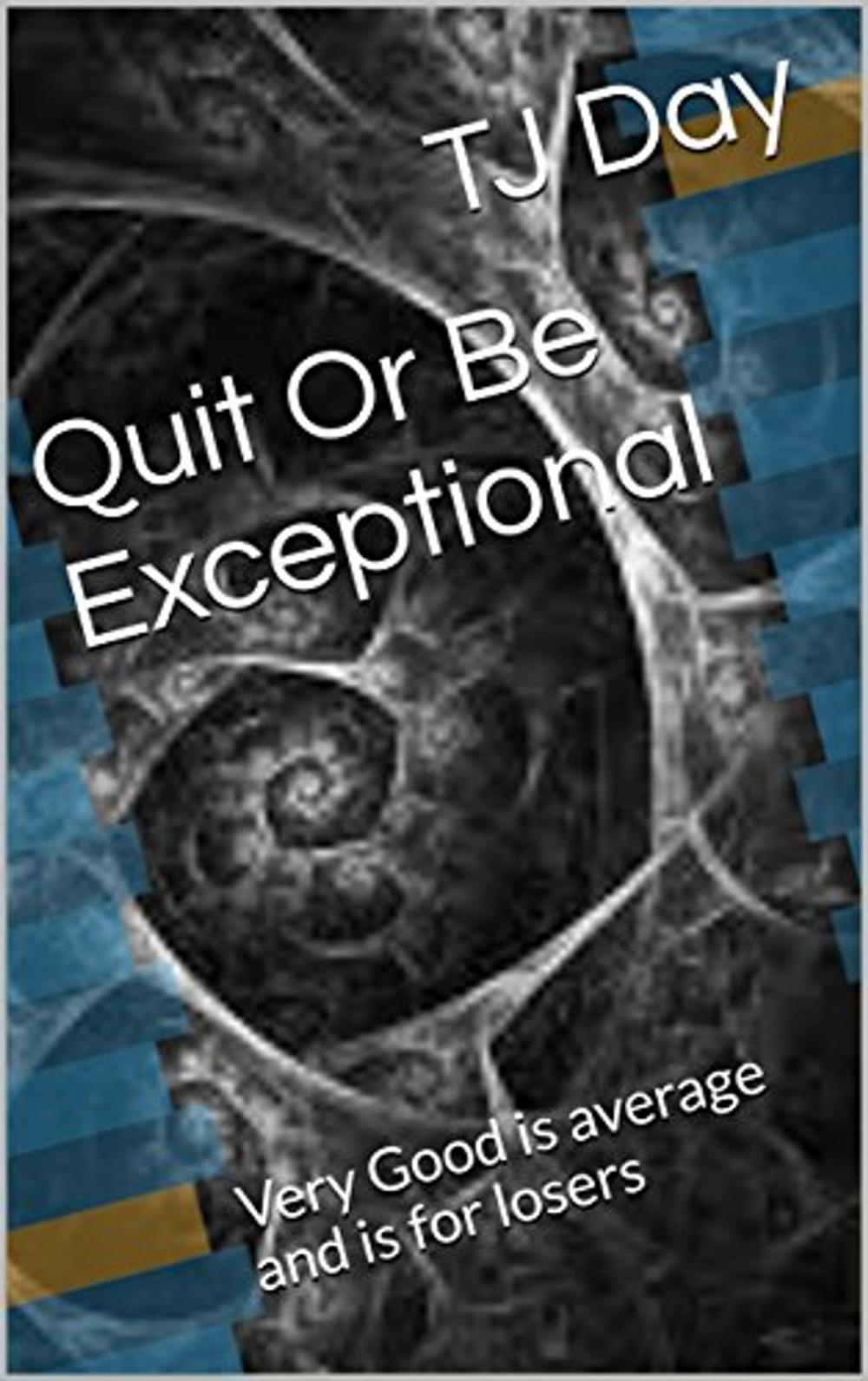 Big bigCover of Quit Or Be Exceptional