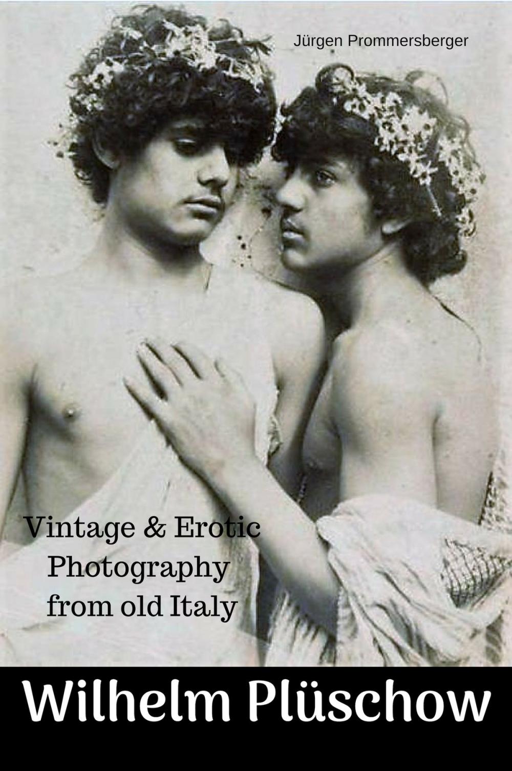 Big bigCover of Wilhelm Plüschow - Vintage & Erotic Photography from old Italy
