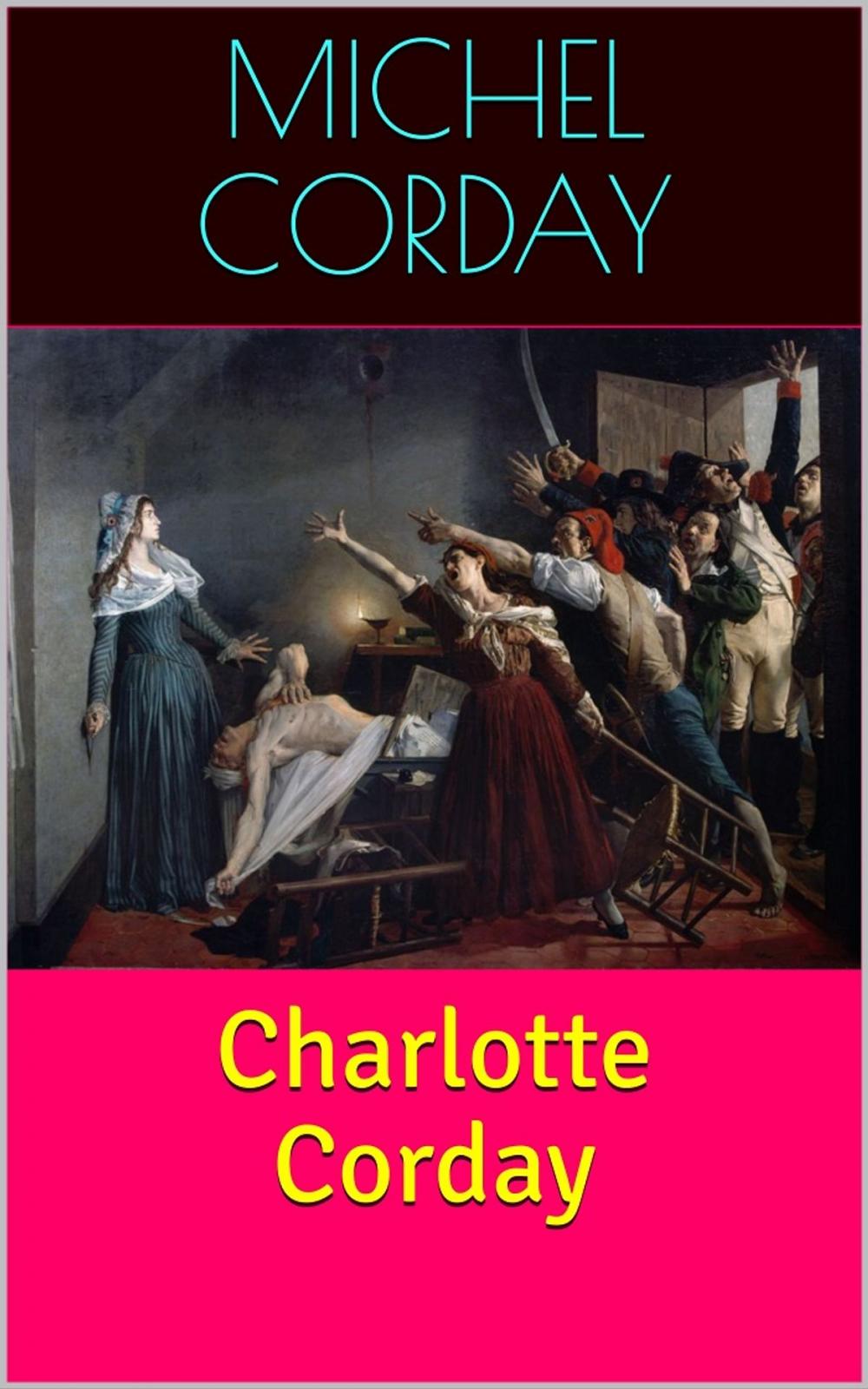 Big bigCover of Charlotte Corday