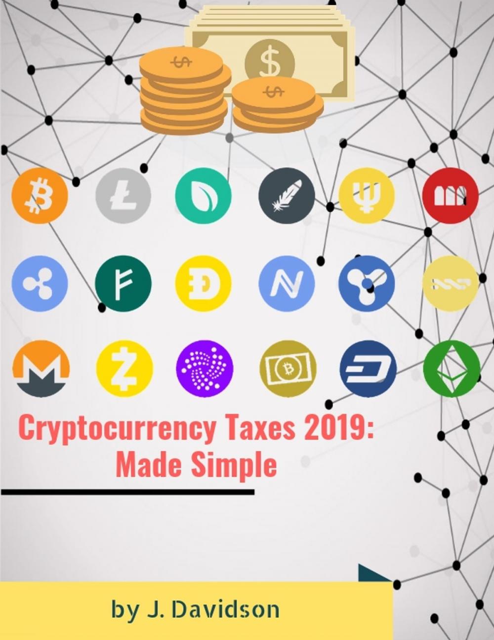 Big bigCover of Cryptocurrency Taxes 2019: Made Simple