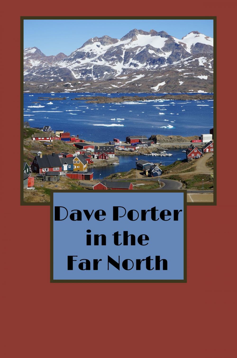Big bigCover of Dave Porter in the Far North (Illustrated)