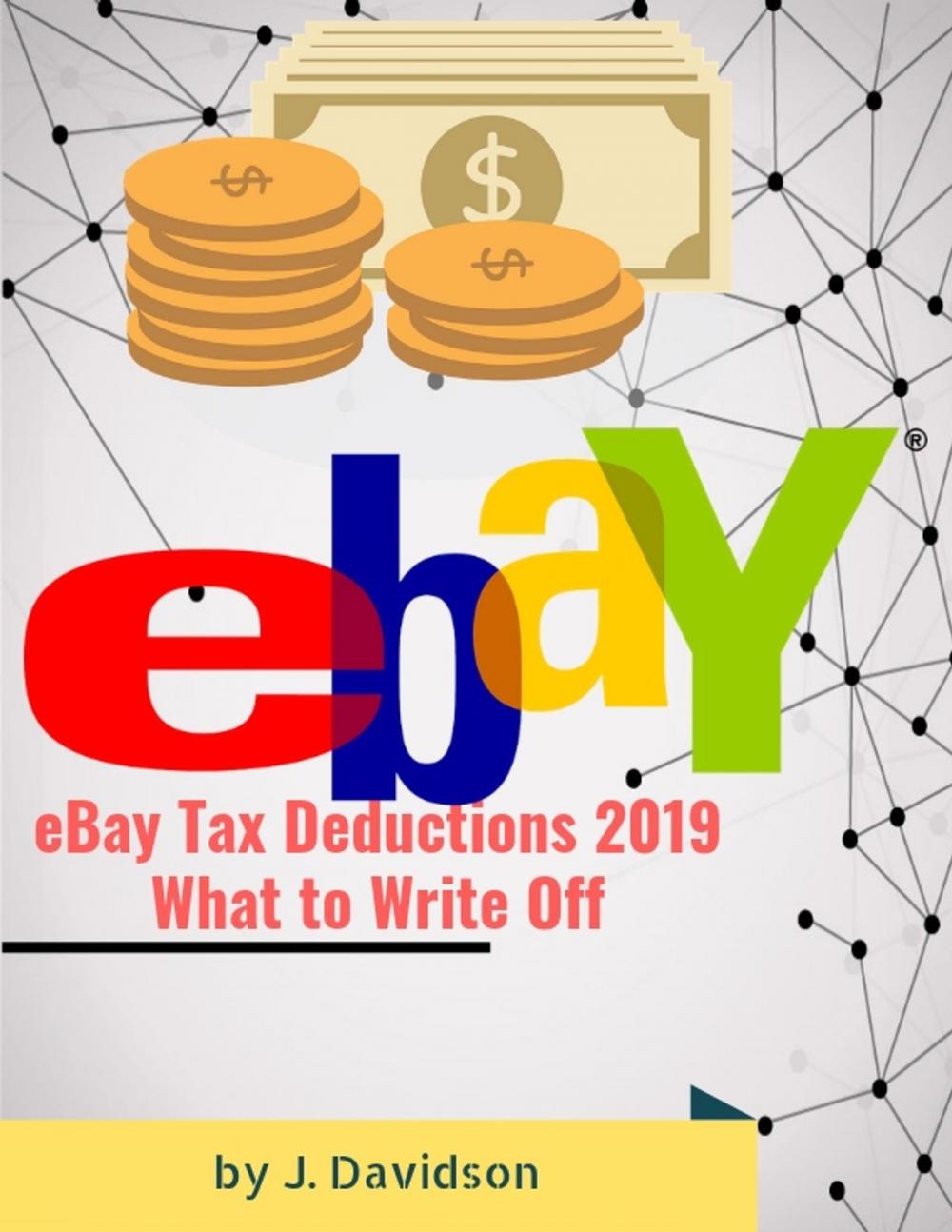 Big bigCover of eBay Tax Deductions 2019: What to Write Off