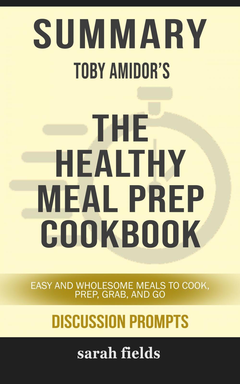 Big bigCover of Summary: Toby Amidor's The Healthy Meal Prep Cookbook