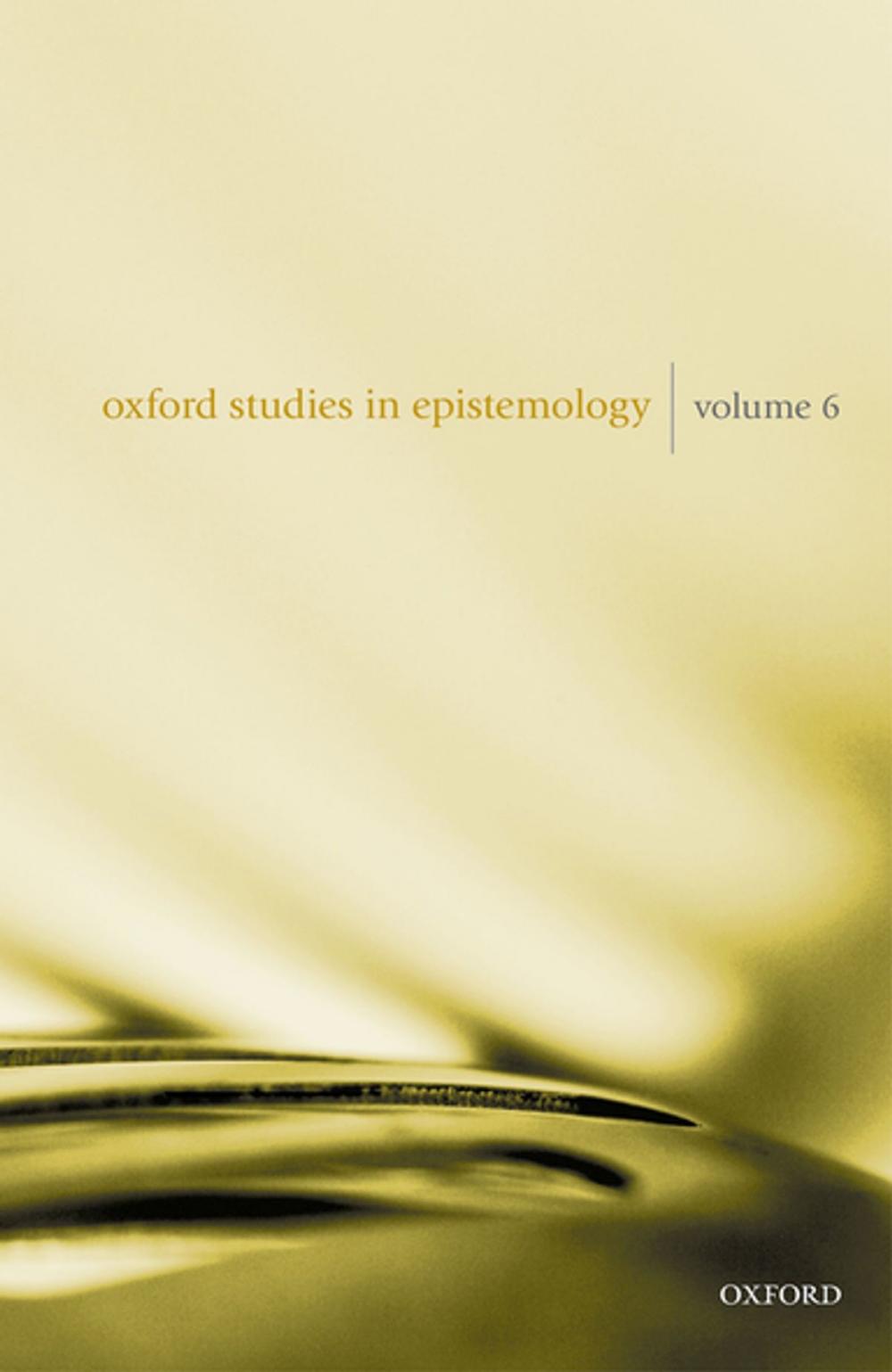 Big bigCover of Oxford Studies in Epistemology Volume 6