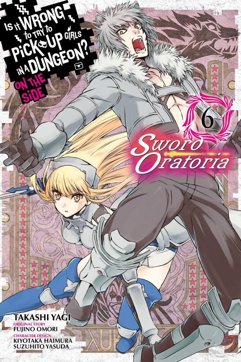 Big bigCover of Is It Wrong to Try to Pick Up Girls in a Dungeon? On the Side: Sword Oratoria, Vol. 6 (manga)