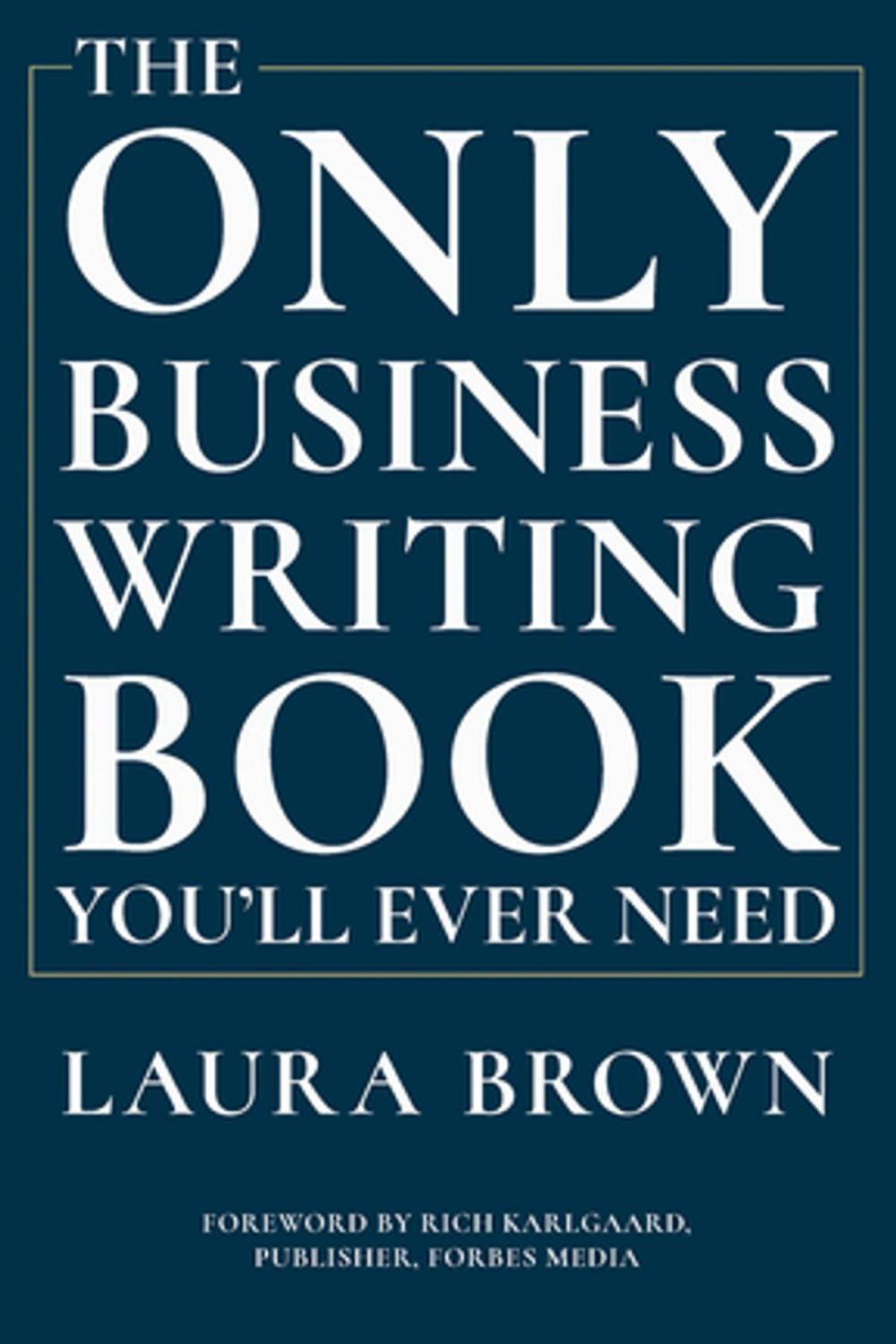 Big bigCover of The Only Business Writing Book You'll Ever Need