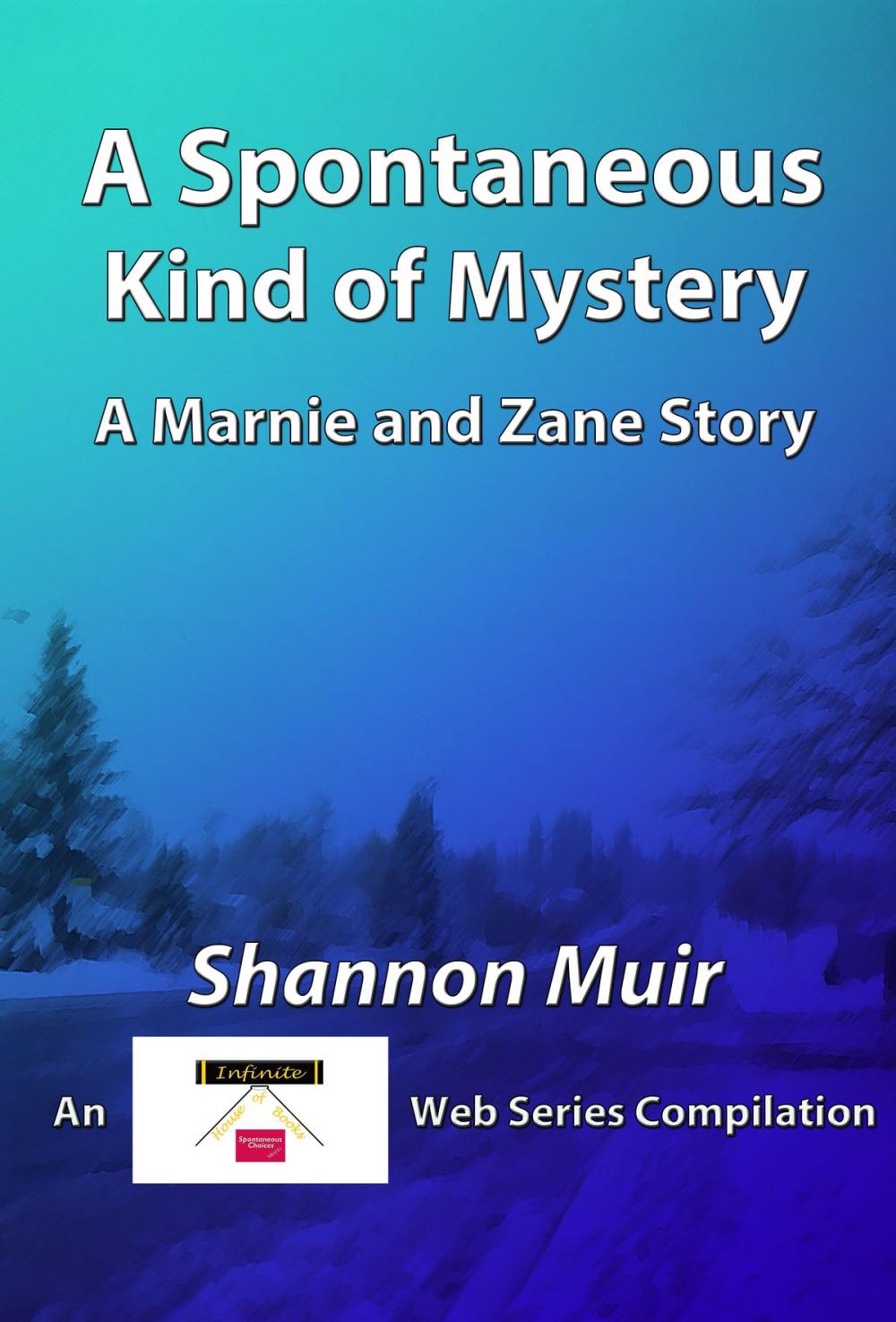 Big bigCover of A Spontaneous Kind of Mystery: A Marnie and Zane Story