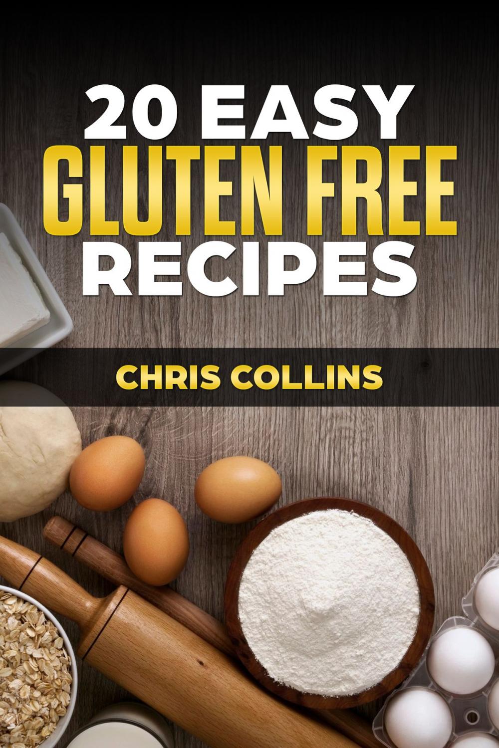 Big bigCover of 20 Easy Gluten-Free Recipes