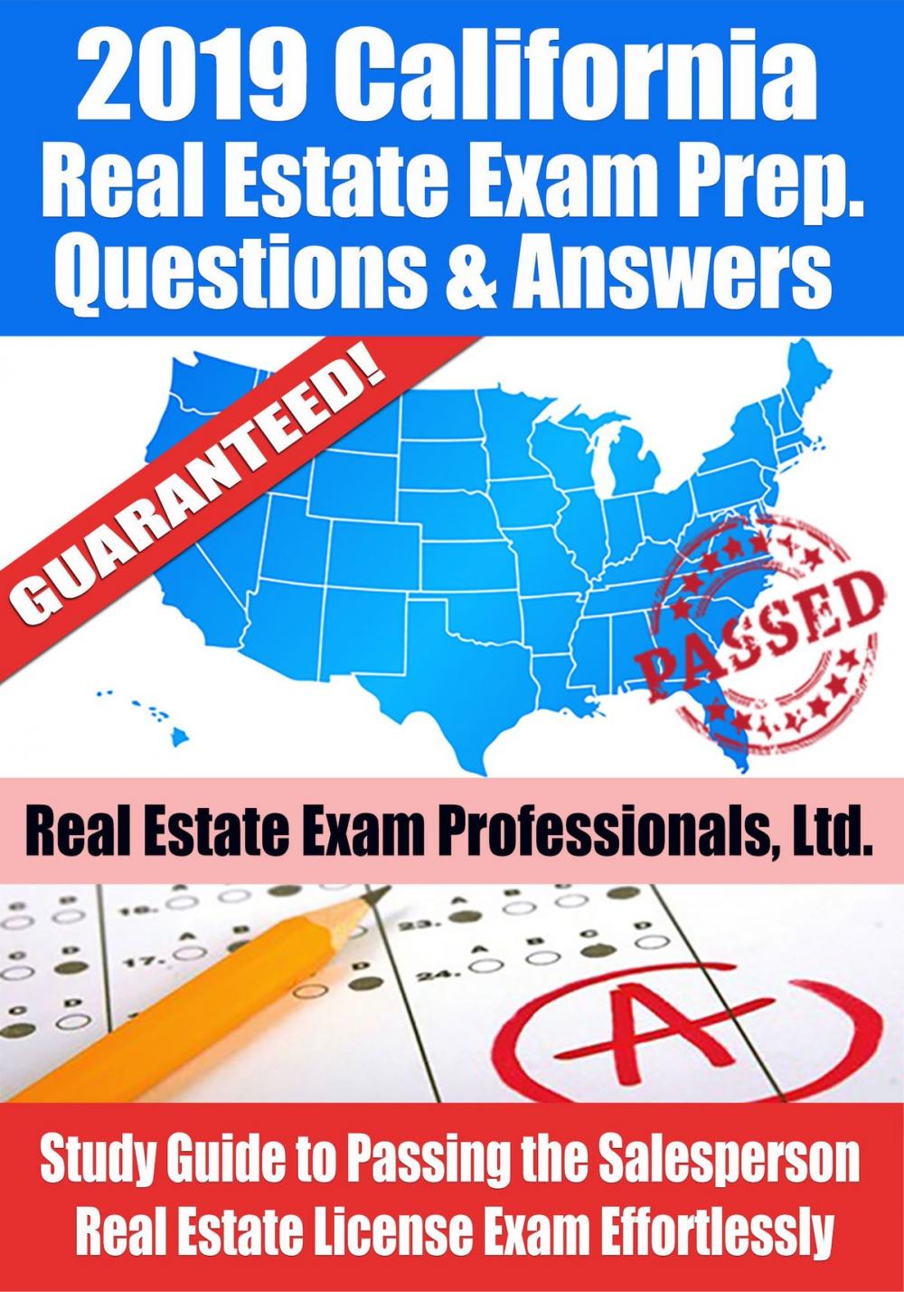 Big bigCover of 2019 California Real Estate Exam Prep Questions, Answers & Explanations: Study Guide to Passing the Salesperson Real Estate License Exam Effortlessly