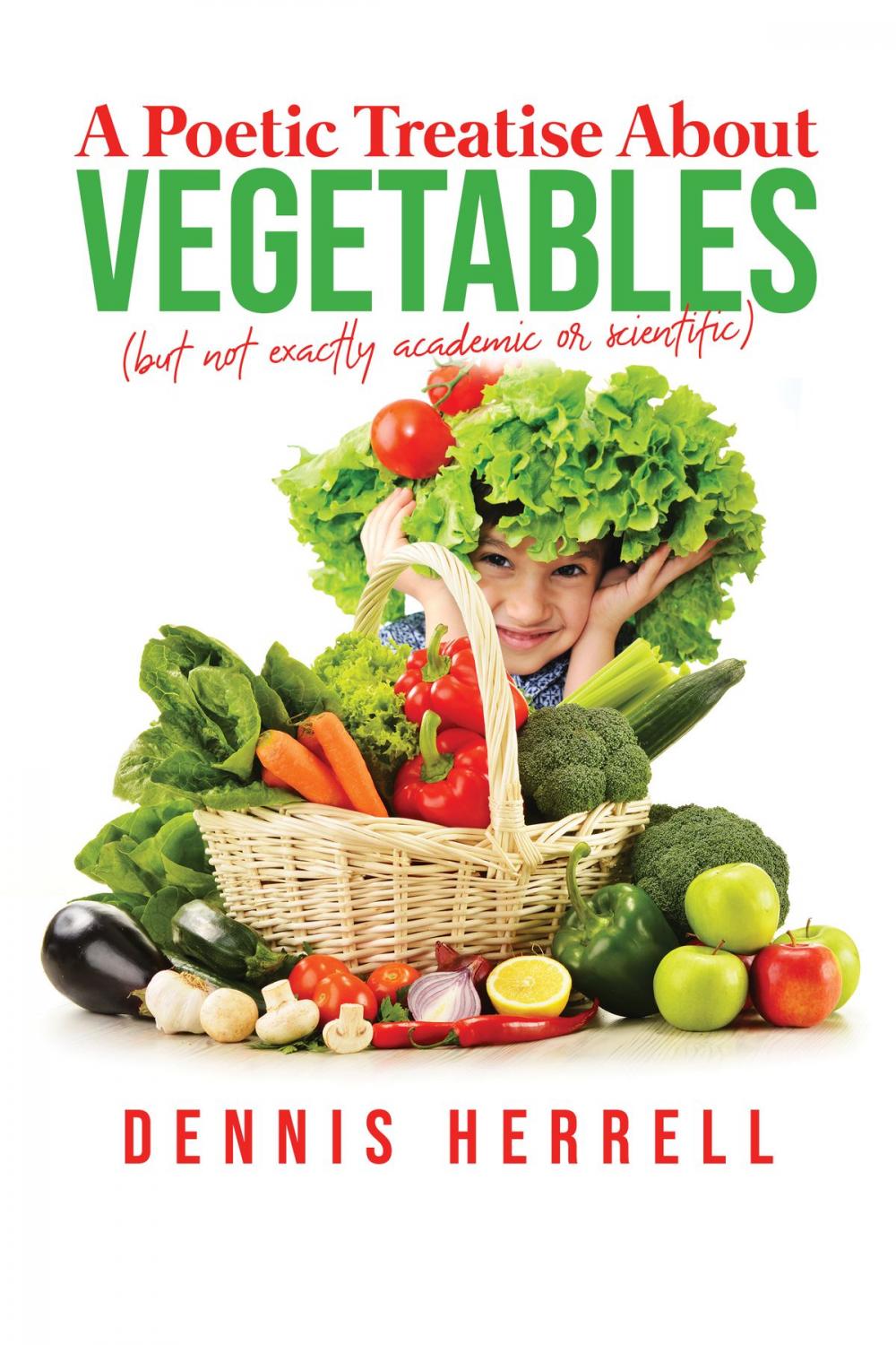 Big bigCover of A Poetic Treatise About Vegetables