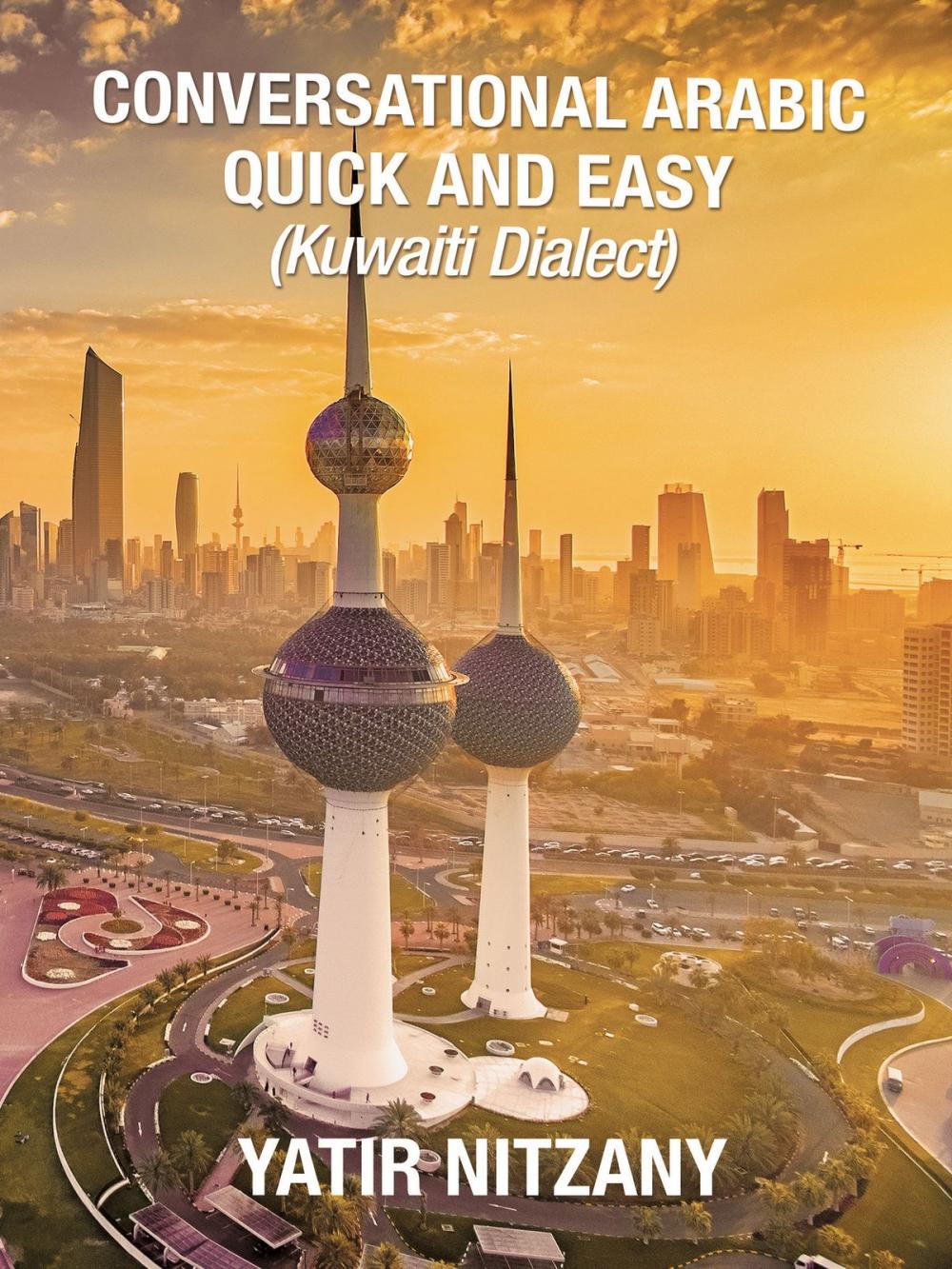 Big bigCover of Conversational Arabic Quick and Easy: Kuwaiti Dialect