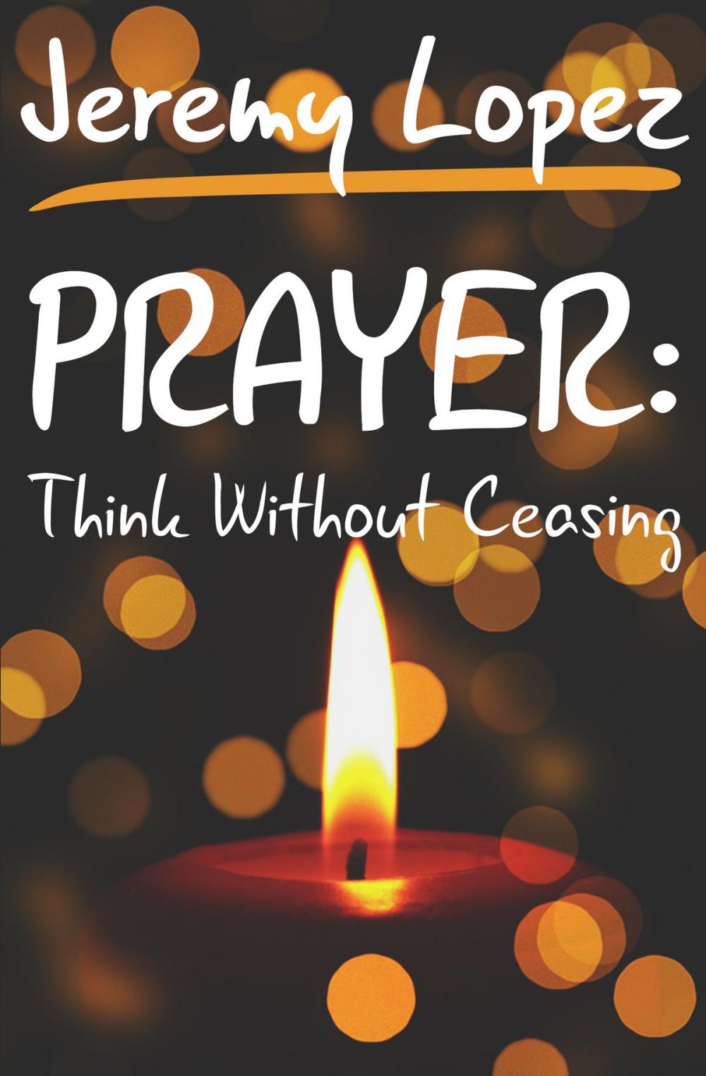 Big bigCover of Prayer: Think Without Ceasing