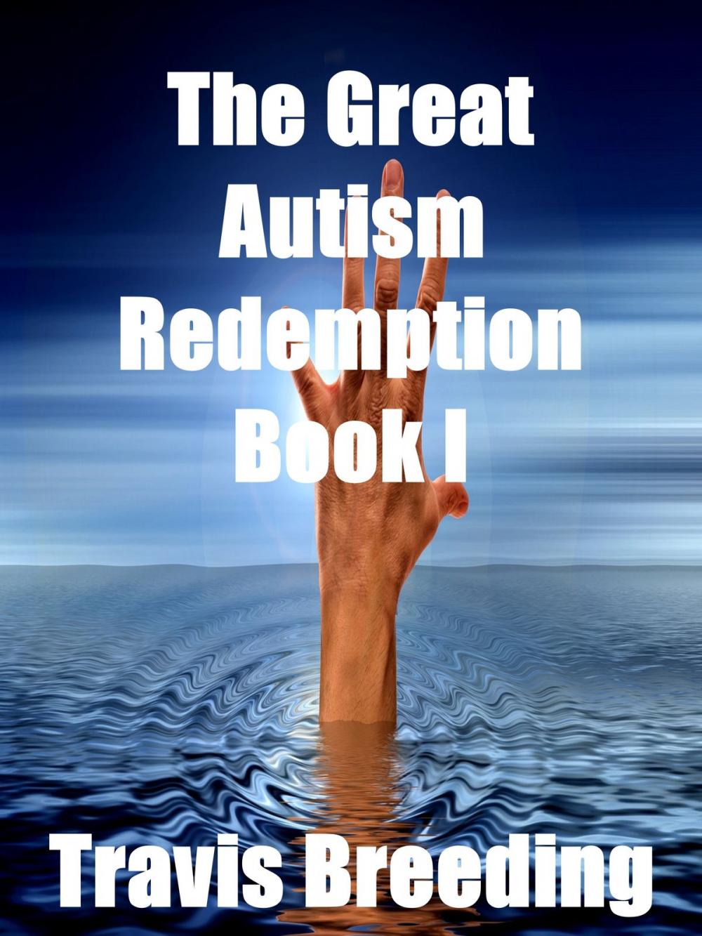 Big bigCover of The Great Autism Redemption Book I
