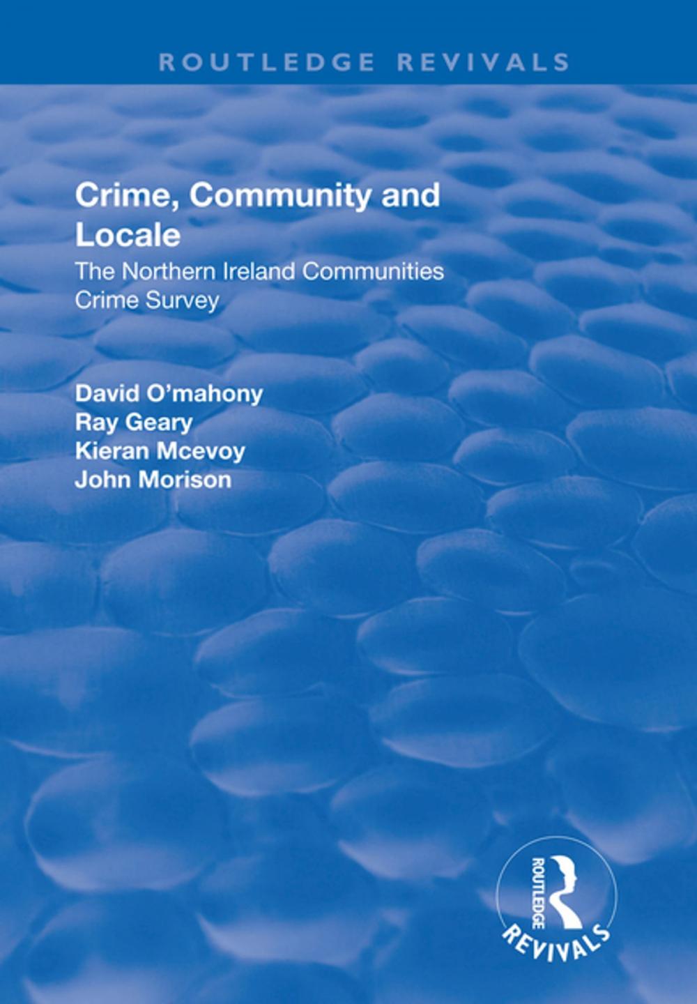 Big bigCover of Crime, Community and Locale: The Northern Ireland Communities Crime Survey
