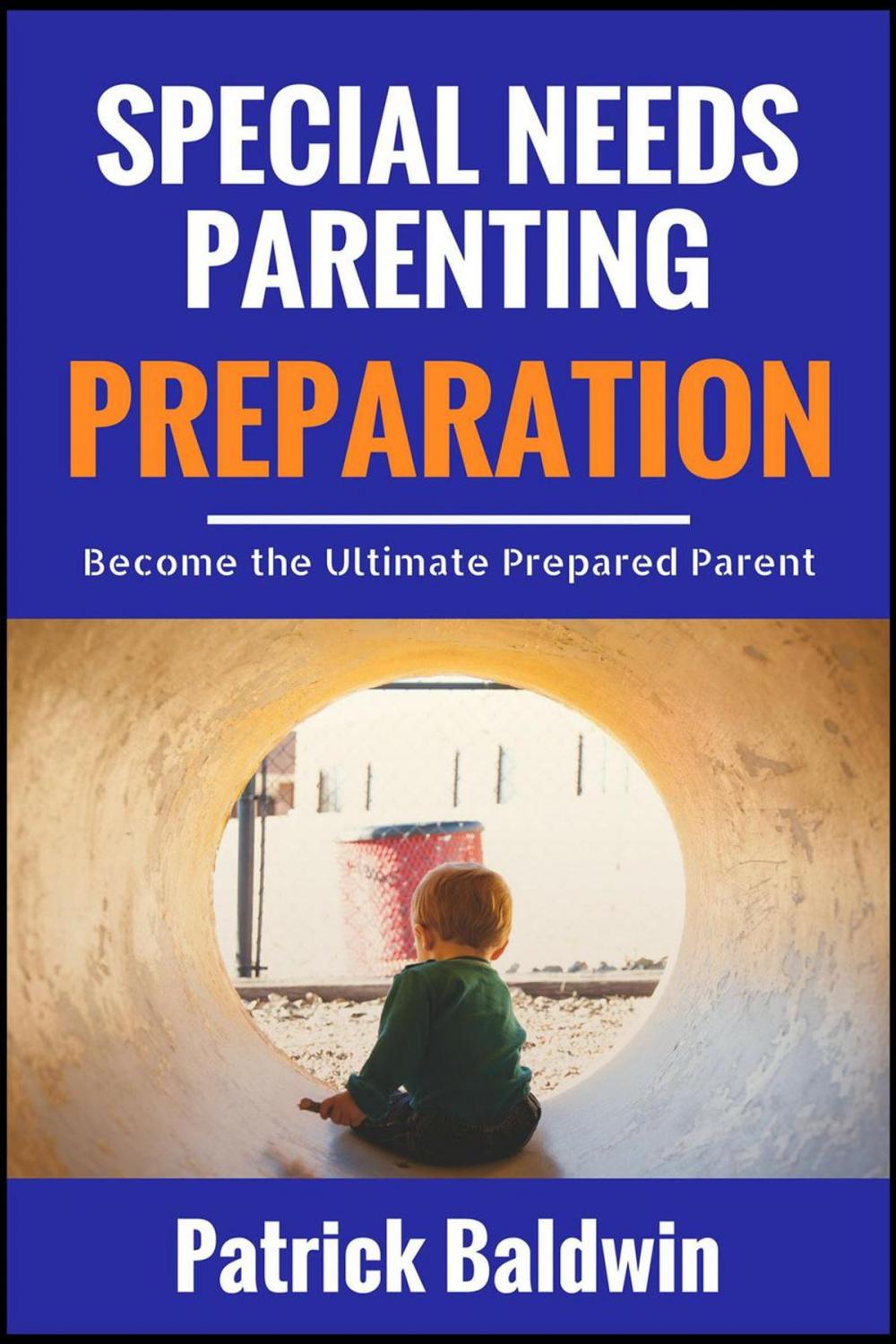 Big bigCover of Special Needs Parenting Preparation: Become the Ultimate Prepared Parent