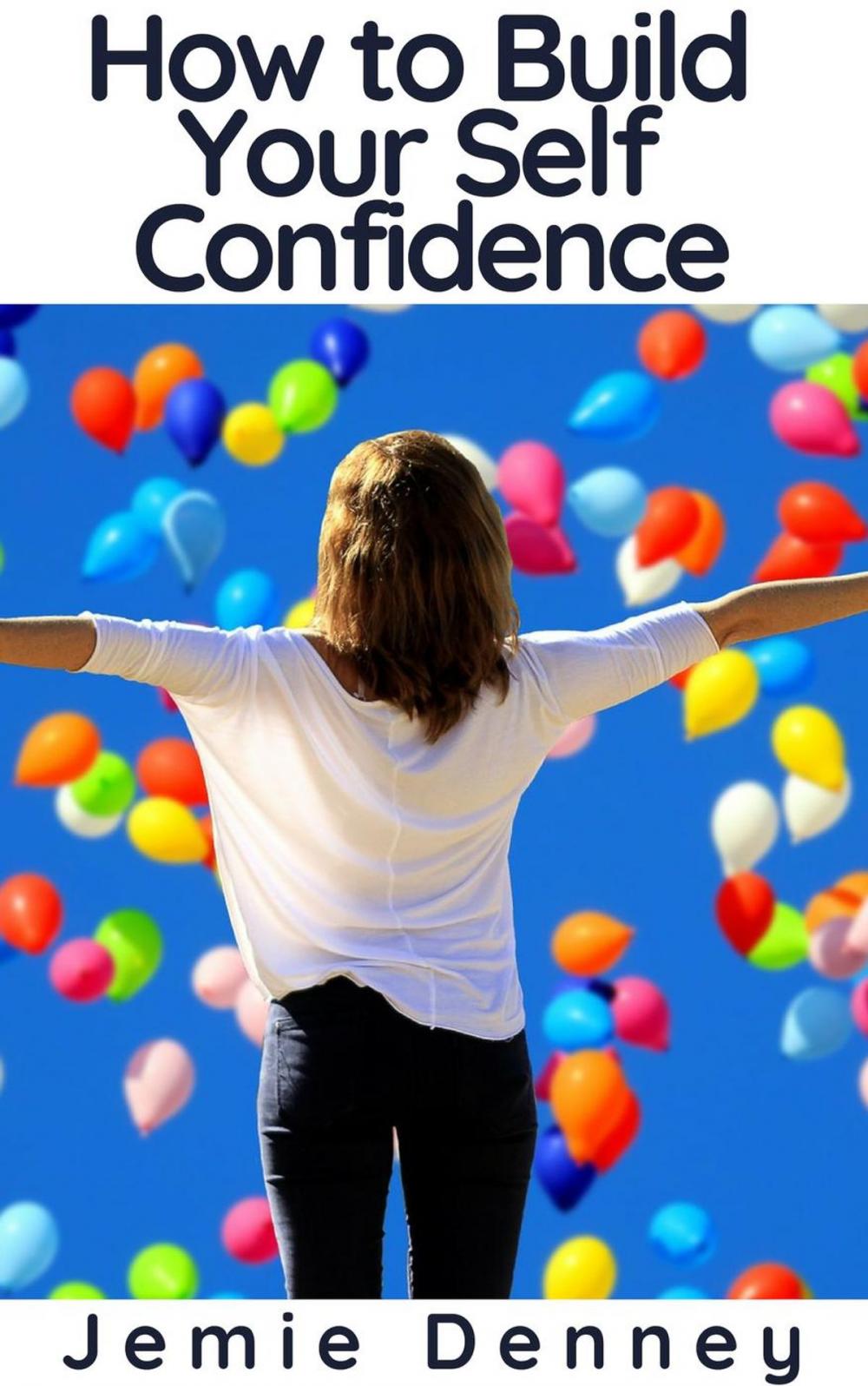 Big bigCover of How to Build Your Self Confidence