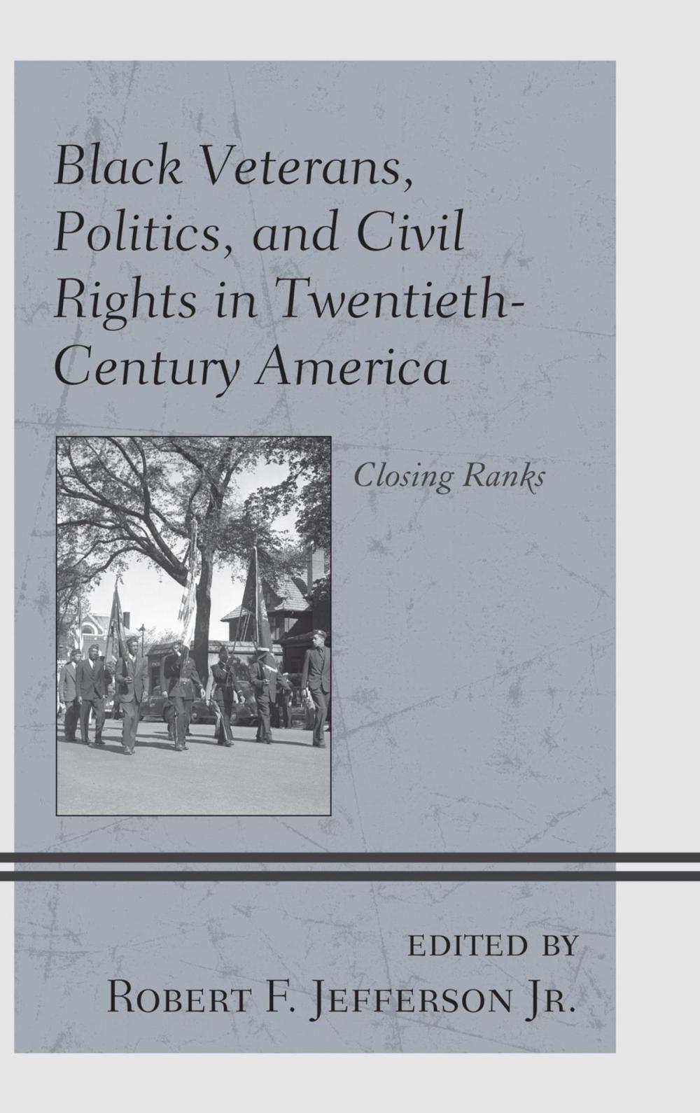 Big bigCover of Black Veterans, Politics, and Civil Rights in Twentieth-Century America