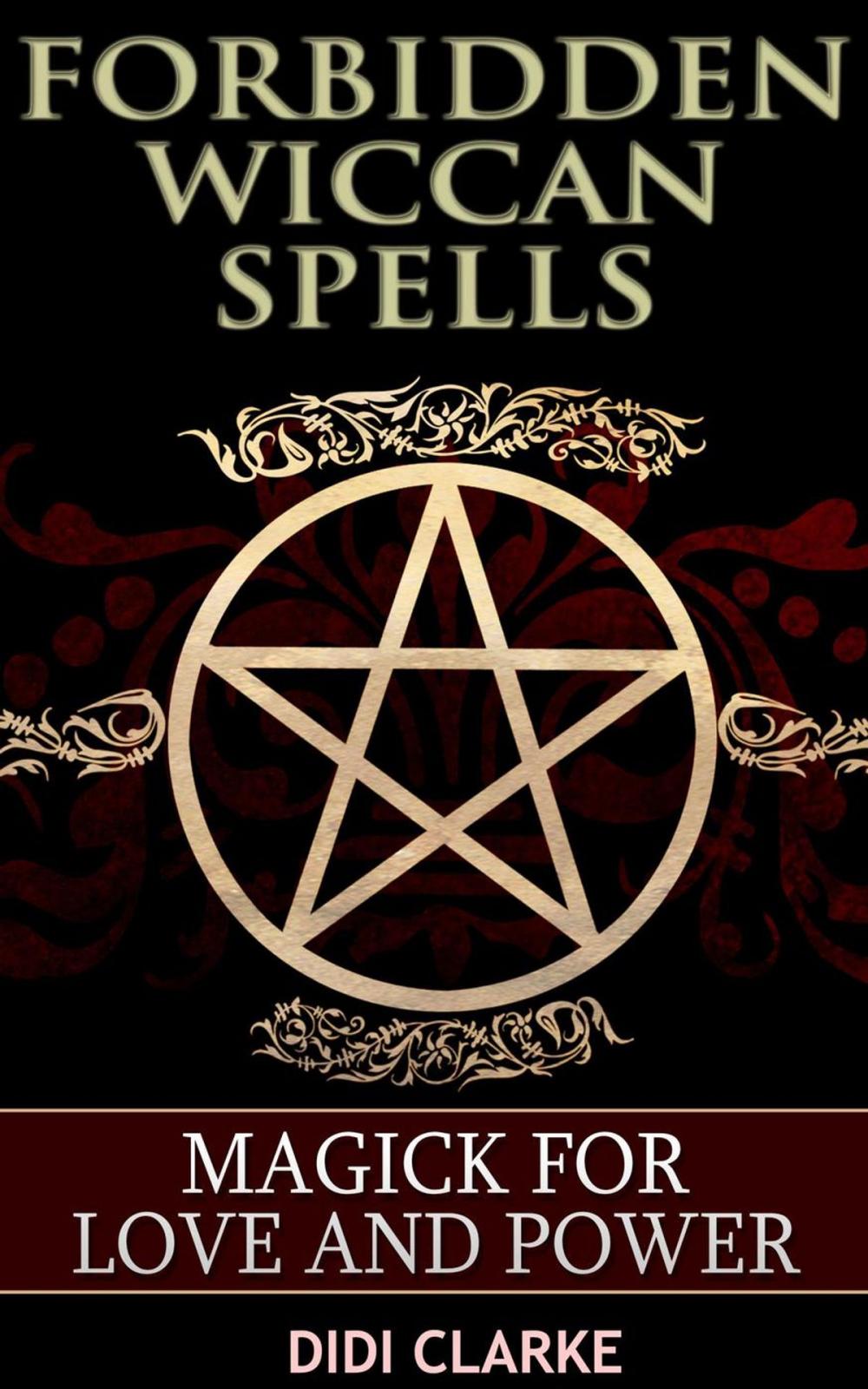 Big bigCover of Forbidden Wiccan Spells: Magick for Love and Power
