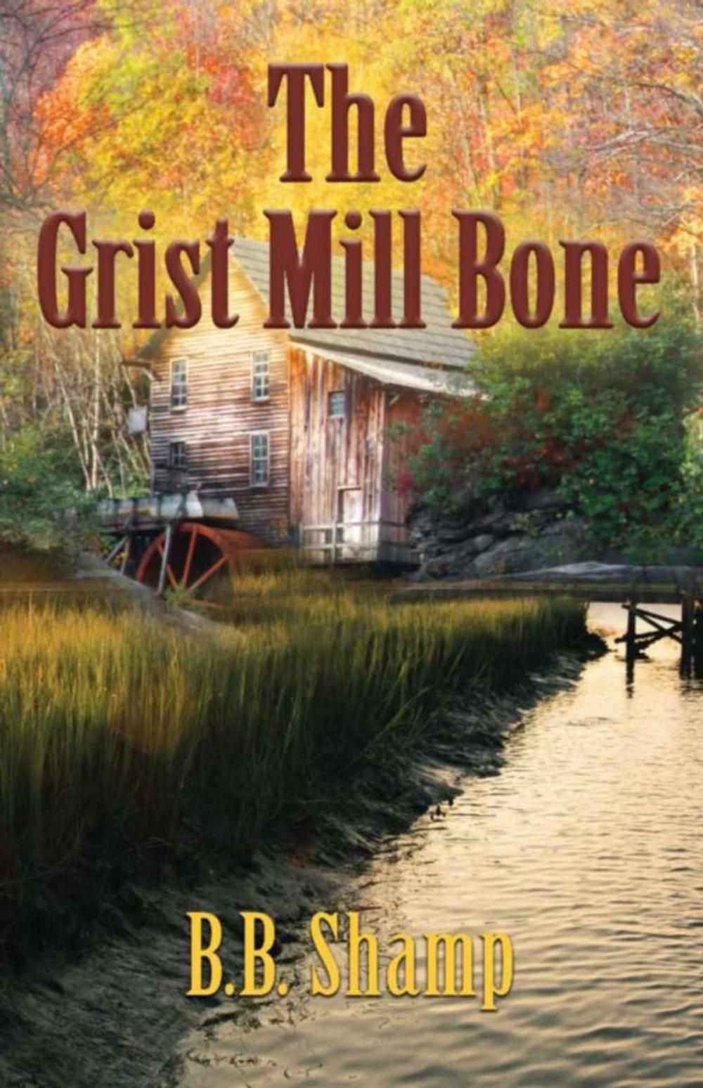 Big bigCover of The Grist Mill Bone
